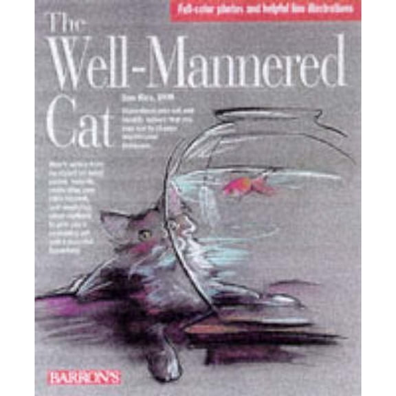 Pre-Owned The Well-Mannered Cat: A Practical Guide to Feline Behavior Modification (Paperback) 0764102222 9780764102226