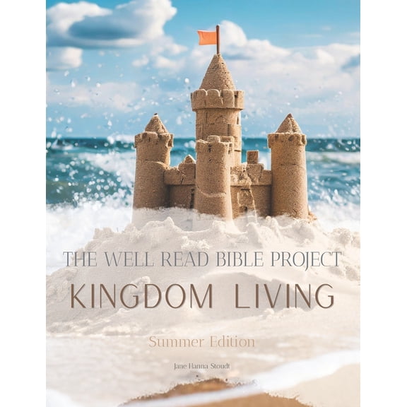 The Well Read Bible Project Summer Edition: Kingdom Living, (Paperback)