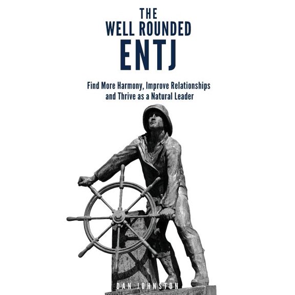 The Well Rounded ENTJ (Paperback)