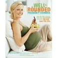 thumbnail image 1 of The Well-Rounded Pregnancy Cookbook: Give Your Baby a Healthy Start with 100 Recipes That Adapt to Fit How You Feel, (Paperback), 1 of 1