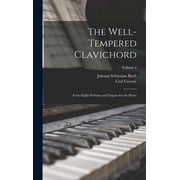 The Well-Tempered Clavichord Forty-Eight Preludes and Fugues for the Piano; Volume 2, Hardcover
