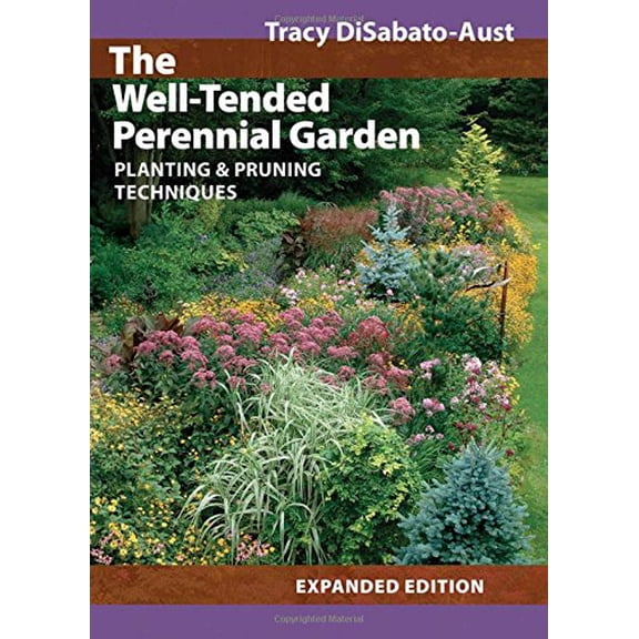 Pre-Owned The Well-Tended Perennial Garden: Planting & Pruning Techniques (Hardcover) 0881928038 9780881928037