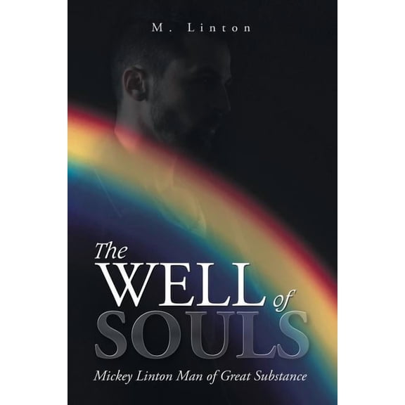 The Well of Souls : Mickey Linton Man of Great Substance (Paperback)