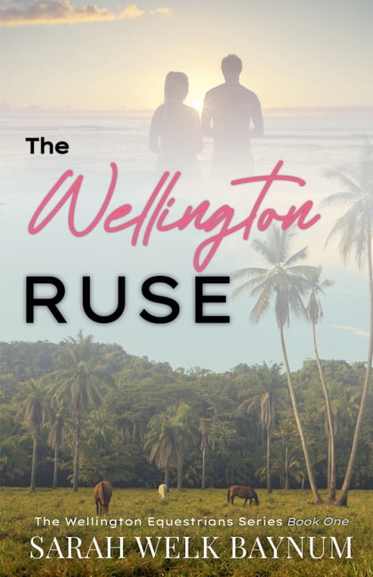 The Wellington Equestrians The Wellington Ruse, Book 1, (Paperback)