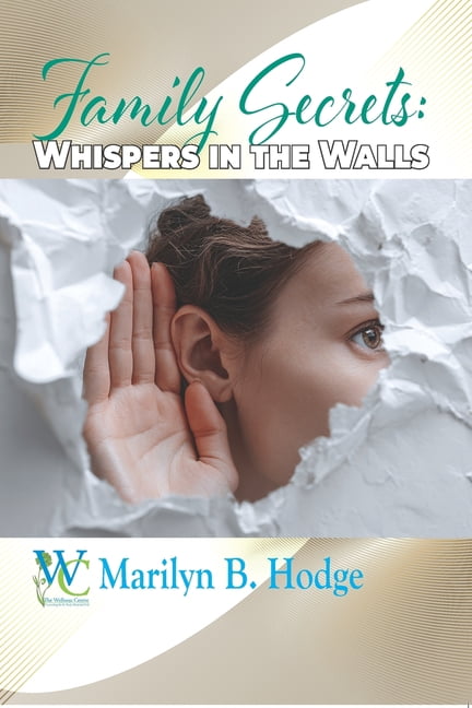 The Wellness Centre - The Family Chronic Family Secrets: Whispers in the Walls, Book 2, (Paperback)