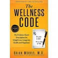thumbnail image 1 of Pre-Owned The Wellness Code: The Evidence-Based Prescription for Weight Loss, Longevity, Health and Happiness (Paperback) 0996837701 9780996837705, 1 of 1