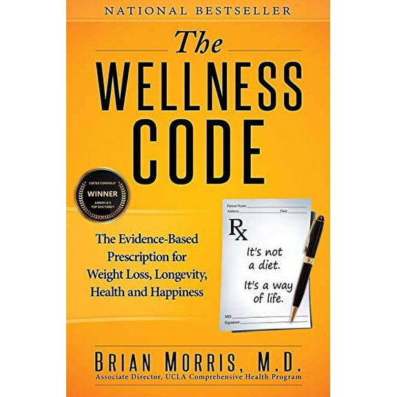 Pre-Owned The Wellness Code: The Evidence-Based Prescription for Weight Loss, Longevity, Health and Happiness (Paperback) 0996837701 9780996837705