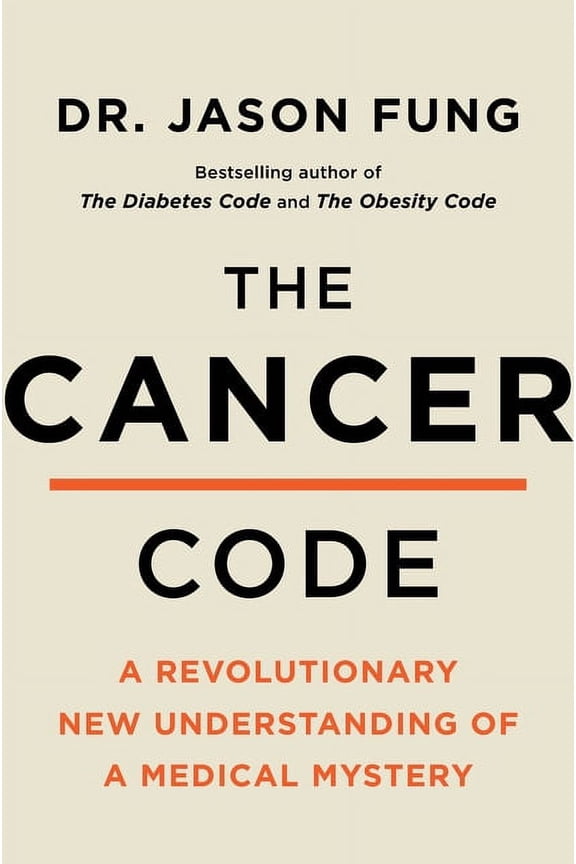The Wellness Code The Cancer Code: A Revolutionary New Understanding of a Medical Mystery, Book 3, (Hardcover)