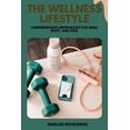 thumbnail image 1 of The Wellness Lifestyle: Comprehensive Approaches for Mind, Body, and Soul, (Paperback), 1 of 1