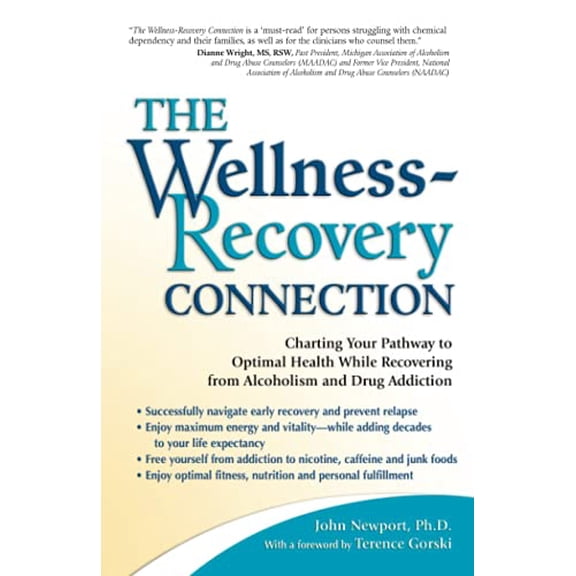 Pre-Owned The Wellness-Recovery Connection: Charting Your Pathway to Optimal Health While Recovering from Alcoholism and Drug Addiction (Paperback) 0757302130 9780757302138