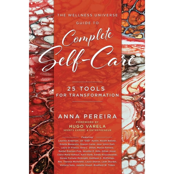 The Wellness Universe Guide to Complete  The Wellness Universe Guide to Complete Self-Care: 25 Tools for Transformation, Book 6, (Paperback)