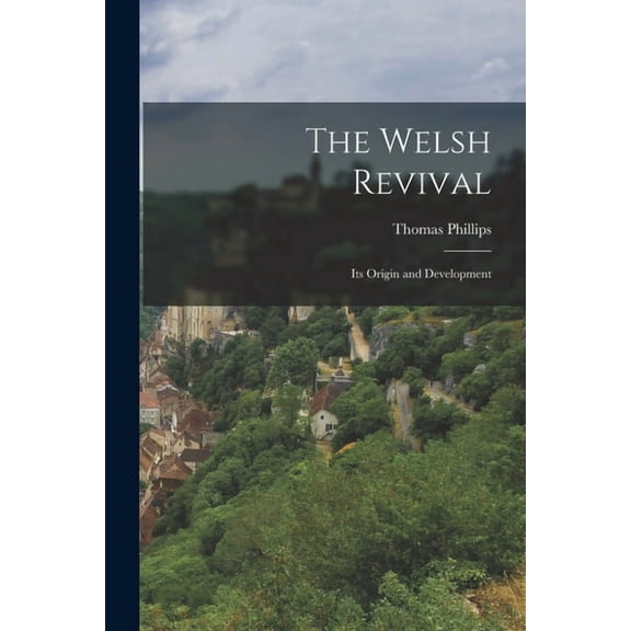 The Welsh Revival : Its Origin and Development (Paperback)