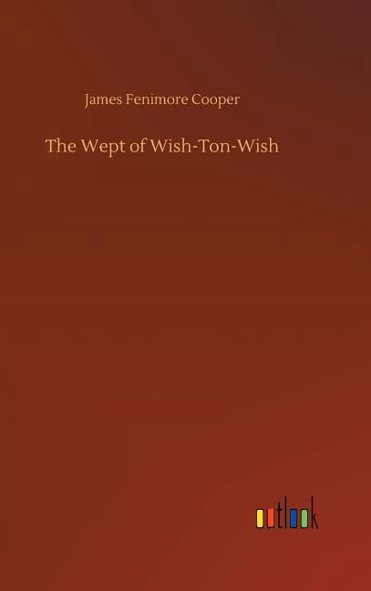 The Wept of Wish-Ton-Wish, (Hardcover)