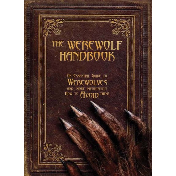 The Werewolf Handbook: An Essential Guide to Werewolves and, More Importantly, How to Avoid Them, Curran, Robert
