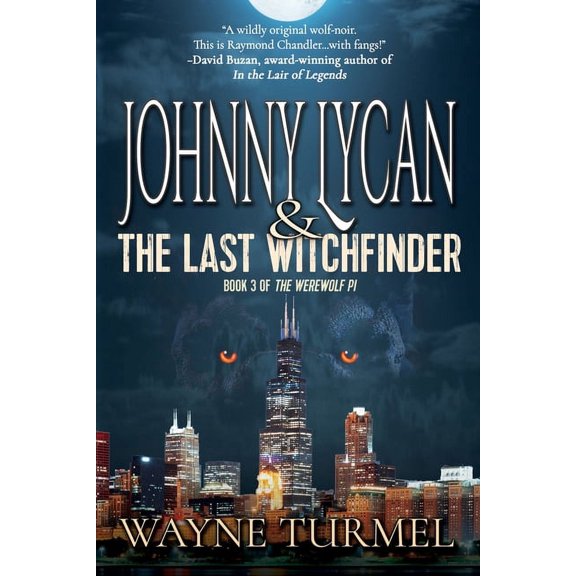 The Werewolf Pi Johnny Lycan and the Last Witchfinder: Book 3 of the Werewolf PI, Book 3, (Paperback)