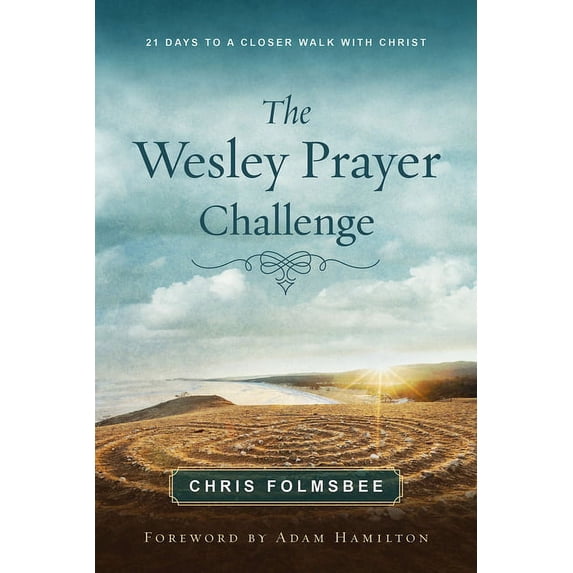 The Wesley Prayer Challenge Participant Book: 21 Days to a Closer Walk with Christ, (Paperback)