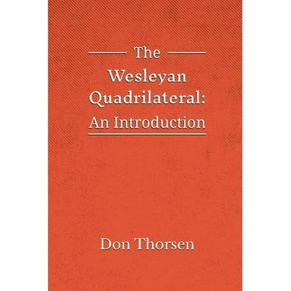 The Wesleyan Quadrilateral : An Introduction