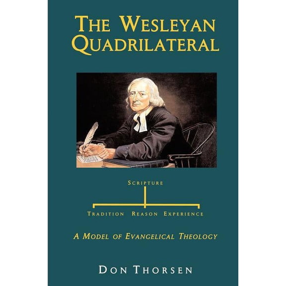 The Wesleyan Quadrilateral, (Paperback)