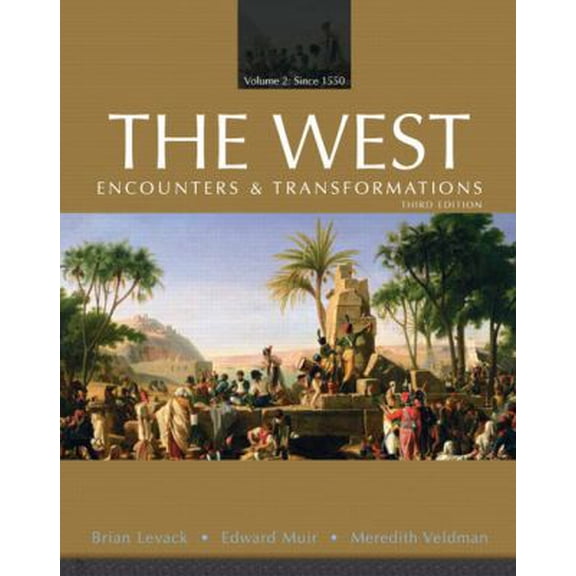 Pre-Owned The West: Encounters & Transformations: Since 1550: 2 (Paperback) 0132132869 9780132132862