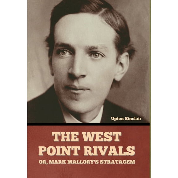 The West Point Rivals: or, Mark Mallory's Stratagem, (Hardcover)