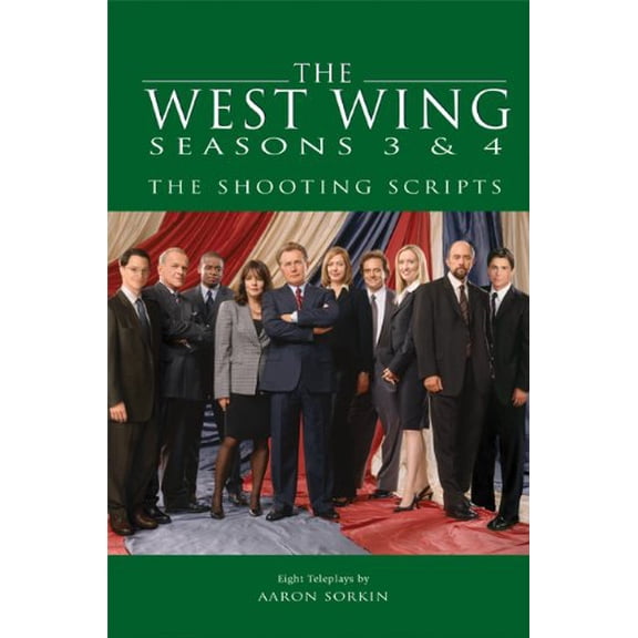 Pre-Owned The West Wing Seasons 3 & 4: The Shooting Scripts (Newmarket Shooting Script) (Paperback) 1557046123 9781557046123