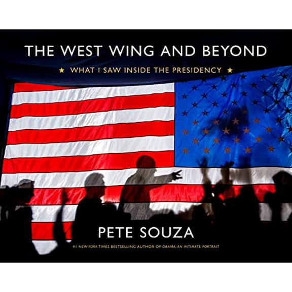 Pre-Owned The West Wing and Beyond: What I Saw Inside the Presidency (Hardcover) 0316383376 9780316383370