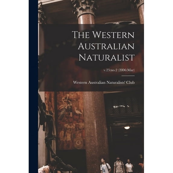 The Western Australian Naturalist; v.25: no.2 (2006: Mar), (Paperback)
