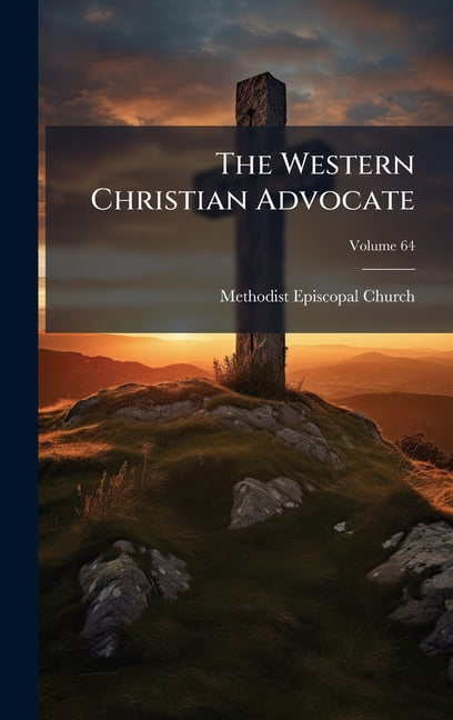 The Western Christian Advocate, (Hardcover)