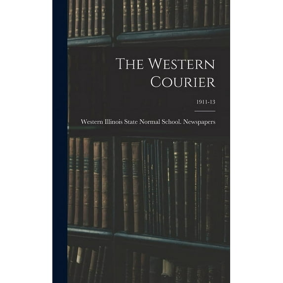 The Western Courier; 1911-13, (Hardcover)