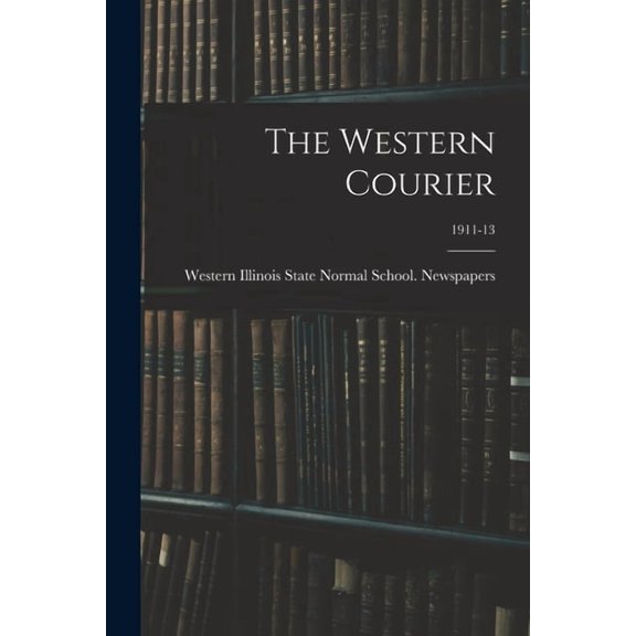 The Western Courier; 1911-13 (Paperback)