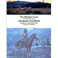 thumbnail image 1 of The Western Cree (Pakisimotan Wi Iniwak) - Jacques Cardinal: Voyageur and Mountain Man, (Paperback), 1 of 2