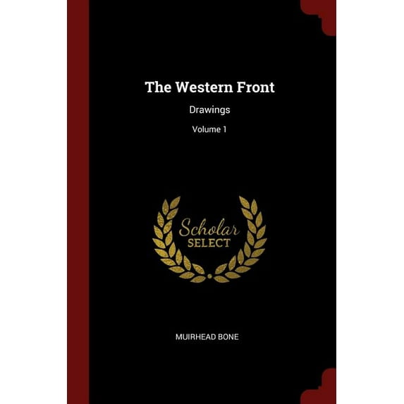 The Western Front: Drawings; Volume 1 Paperback 137574657X 9781375746571 Muirhead Bone