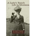 thumbnail image 1 of Pre-Owned A Lady's Ranch Life in Montana: Volume 67 (Paperback) 0806136405 9780806136400, 1 of 1