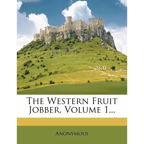 The Western Fruit Jobber, Volume 1... (Paperback)