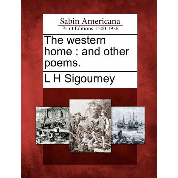 The Western Home : And Other Poems. (Paperback)