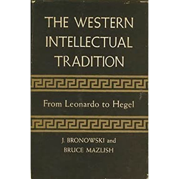 Pre-Owned The Western Intellectual Tradition, from Leonardo to Hegel