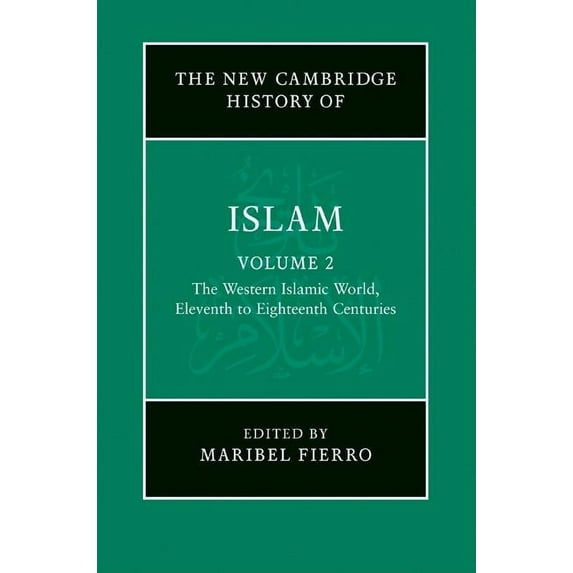 The Western Islamic World V2: Eleventh to Eighteenth Centuries, (Hardcover)