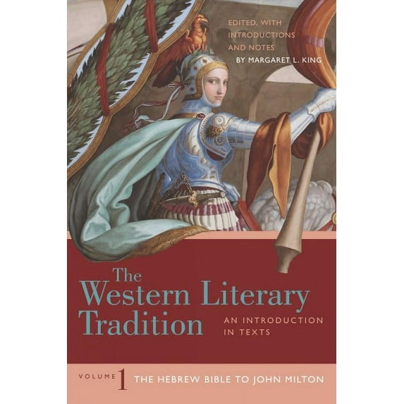 The Western Literary Tradition: Volume 1 : The Hebrew Bible to John Milton (Paperback)