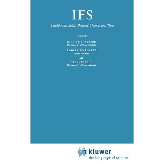 The Western Ontario Philosophy of Scienc Ifs: Conditionals, Belief, Decision, Chance and Time, Book 15, (Hardcover)