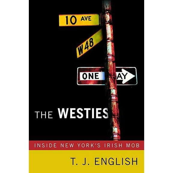 The Westies: Inside New York's Irish Mob, (Paperback)