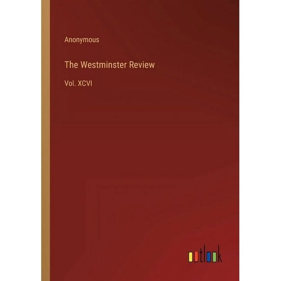 The Westminster Review: Vol. Xcvi - 9783368128609