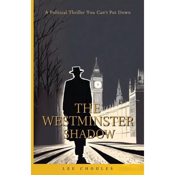 The Westminster Shadow: A Political Thriller You Can't Put Down, (Paperback)