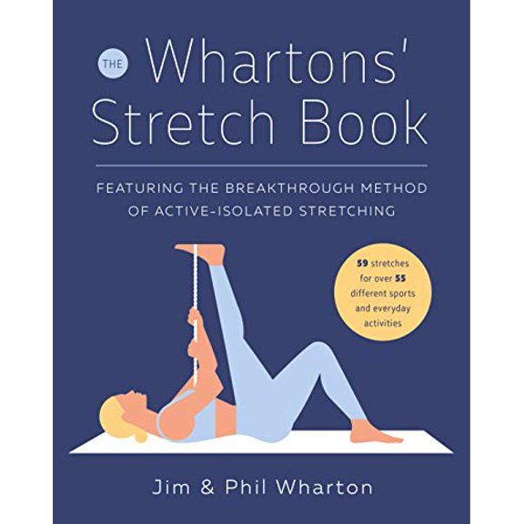 Pre-Owned The Whartons' Stretch Book: Featuring the Breakthrough Method of Active-Isolated Stretching (Paperback) 0812926234 9780812926231