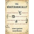 thumbnail image 1 of Pre-Owned The Whatchamacallit : Those Everyday Objects You Just Can't Name (And Things You Think You Know About, but Don't) (Hardcover) 9781401323387, 1 of 1