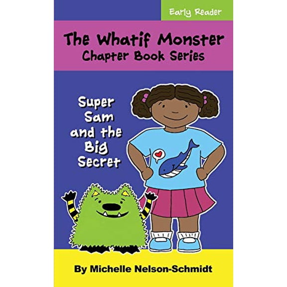 Pre-Owned The Whatif Monster Chapter Book Series: Super Sam and the Big Secret (Paperback) 1952013003 9781952013003