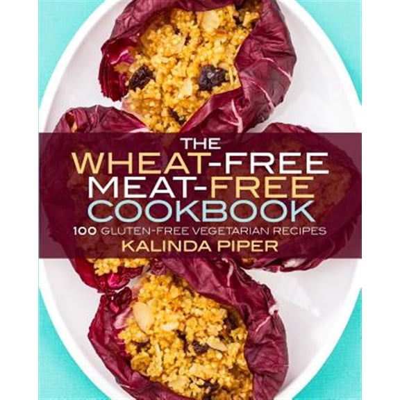 The Wheat-Free Meat-Free Cookbook (Paperback)