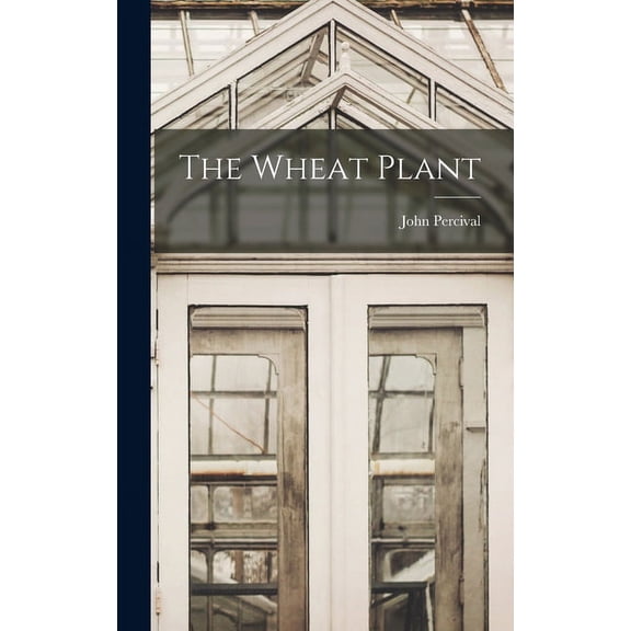 The Wheat Plant (Hardcover)