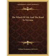 The Wheel Of Life And The Road To Nirvana Paperback