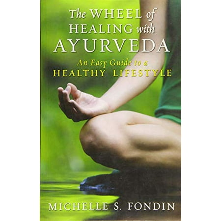 Pre-Owned The Wheel of Healing with Ayurveda: An Easy Guide to a Healthy Lifestyle (Paperback) 1608683524 9781608683529