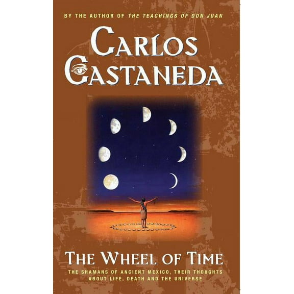 The Wheel of Time: The Shamans of Mexico Their Thoughts about Life Death and the Universe, (Paperback)